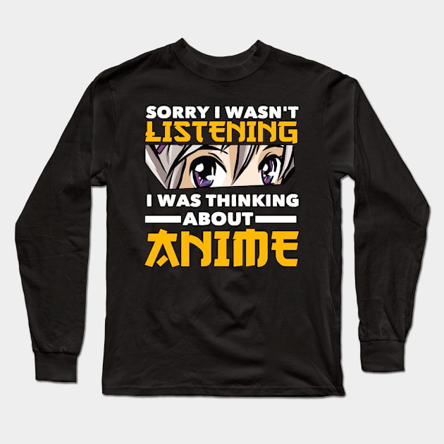 I Was Thinking About Anime Merch Anime Girl Otaku Gift Anime Long Sleeve T-Shirt by TheTeeBee